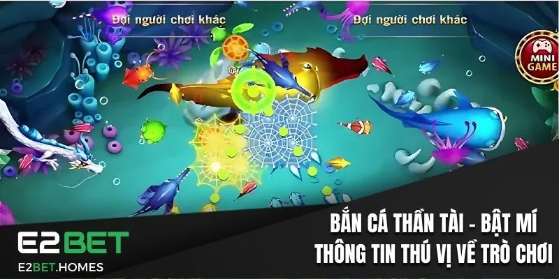 Bắn Cá Thần Tài - Bật Mí Thông Tin Thú Vị Về Trò Chơi