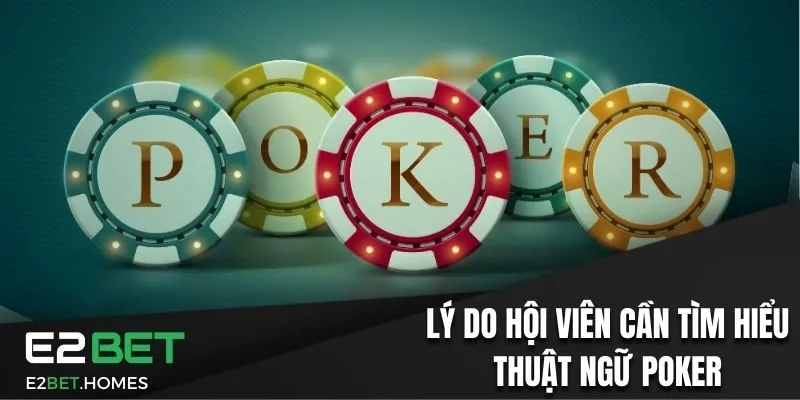 Lý do hội viên cần tìm hiểu thuật ngữ Poker