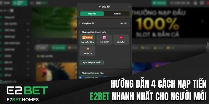 Hướng Dẫn 4 Cách Nạp Tiền E2bet Nhanh Nhất Cho Người Mới