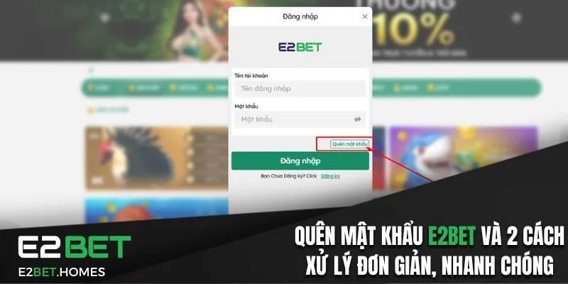 Quên Mật Khẩu E2Bet Và 2 Cách Xử Lý Đơn Giản, Nhanh Chóng